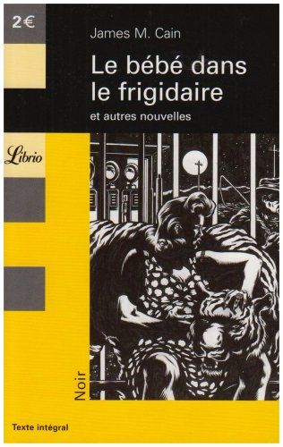 Le bébé dans le frigidaire : et autres nouvelles