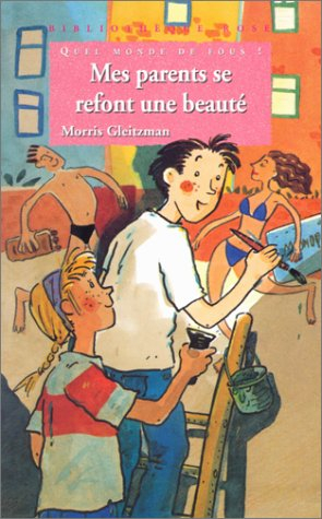 quel monde de fous ! : mes parents se refont une beauté
