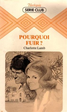 pourquoi fuir ? : collection : harlequin série club n, 99
