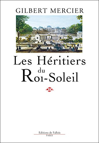 Les héritiers du Roi-Soleil