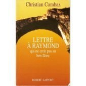 Lettre à Raymond qui ne croit pas au bon Dieu
