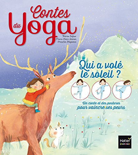 Qui a volé le soleil ? : un conte et des postures pour vaincre ses peurs