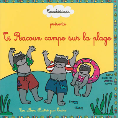 Ti Racoun. Ti Racoun campe sur la plage