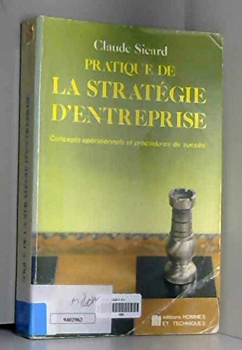 Pratique de la stratégie d'entreprise : concepts opérationnels et procédures de succès