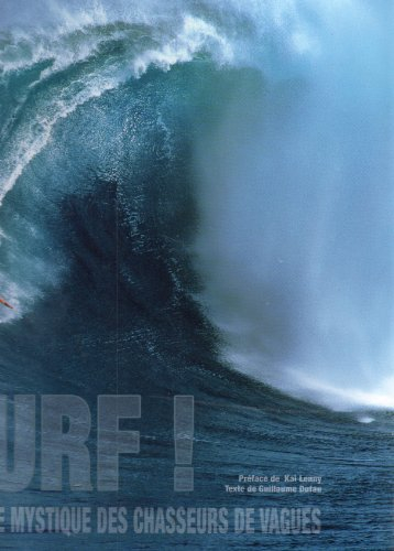 Surf ! : la quête mystique des chasseurs de vagues