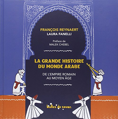 la grande histoire du monde arabe : de l'empire romain au moyen age