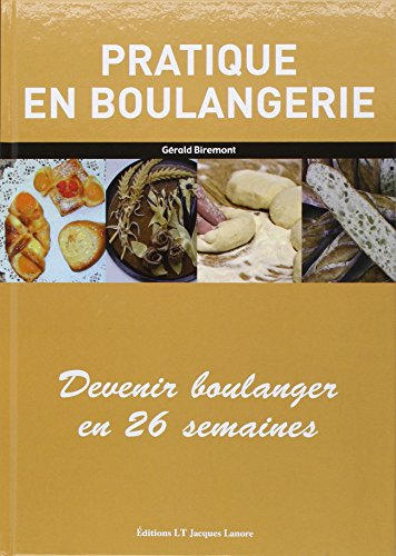 Pratique en boulangerie : devenir boulanger en 26 semaines
