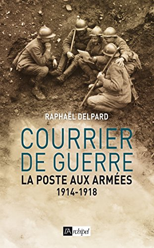 Courrier de guerre : la poste aux armées, 1914-1918