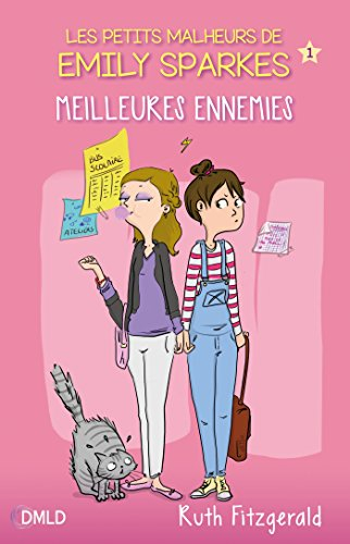 Les petits malheurs d'Emily Sparkes. Vol. 1. Meilleures ennemies
