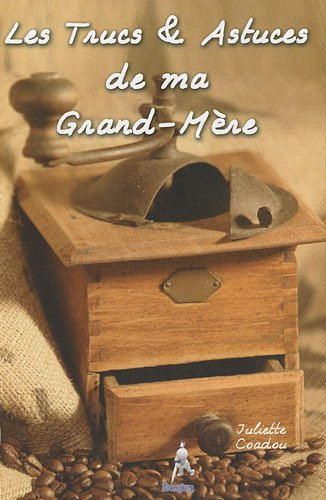Les trucs et astuces de ma grand-mère