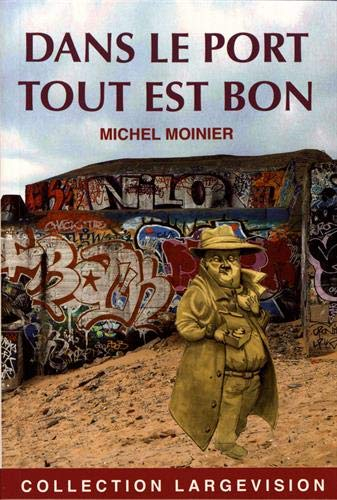 Dans le port tout est bon