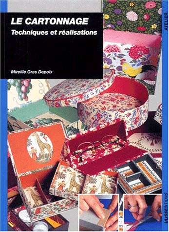Le cartonnage : techniques et réalisations