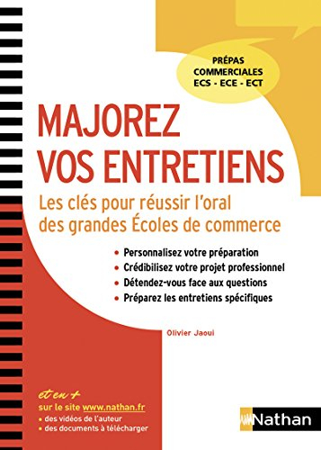 Majorez vos entretiens : les clés pour réussir l'oral des grandes écoles de commerce : prépas commer