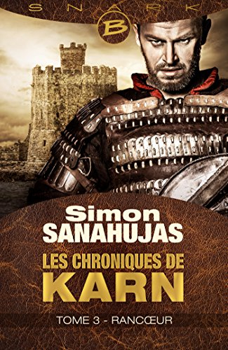 Les chroniques de Karn. Vol. 3. Rancoeur