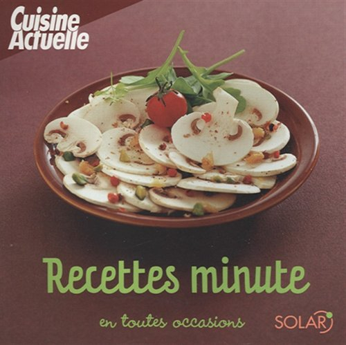 Recettes minutes en toutes occasions