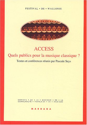 Access : quels publics pour la musique classique ? : colloque international, Bruxelles, 6-9 juin 200