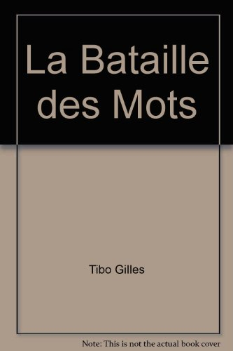 LA BATAILLE DES MOTS