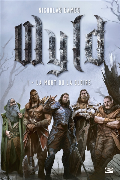 Wyld. Vol. 1. La mort ou la gloire