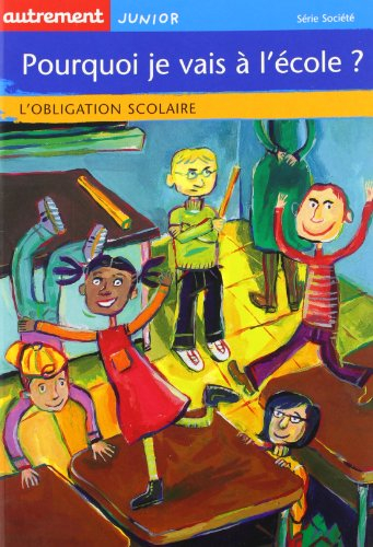 Pourquoi je vais à l'école ? : l'obligation scolaire