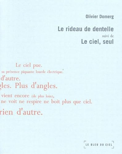 Le rideau de dentelle. Le ciel, seul