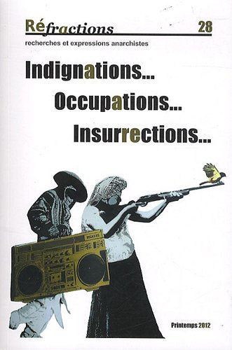 Réfractions, n° 28. Indignations... occupations... insurrections...
