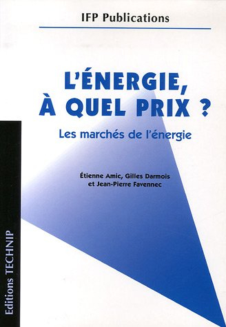 L'énergie à quel prix ? : les marchés de l'énergie