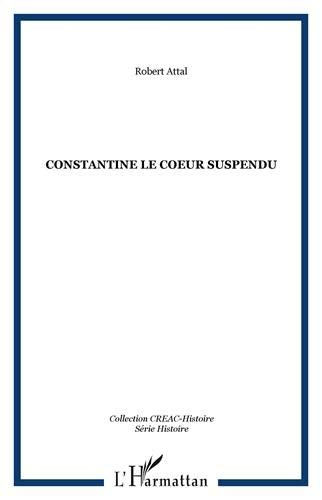 Constantine : le coeur suspendu