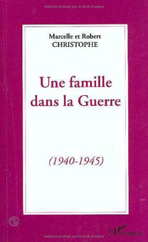 Une famille dans la guerre (1940-1945)