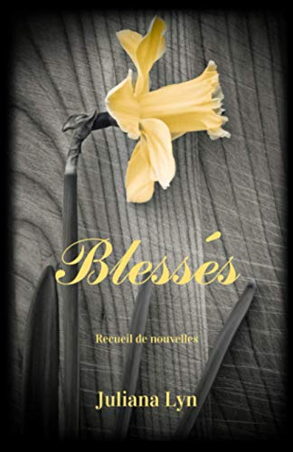 Blessés: Recueil de nouvelles
