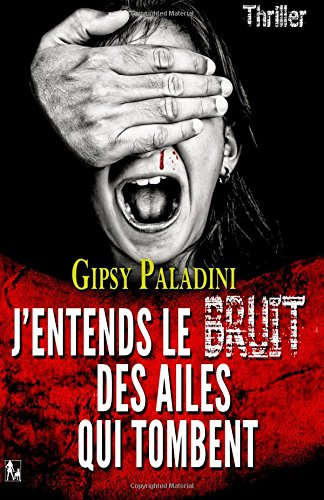 J'entends le bruit des ailes qui tombent