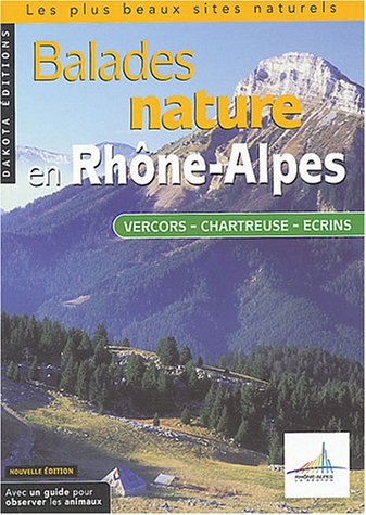 Balades nature en Rhône-Alpes : Vercors, Chartreuse, Ecrins