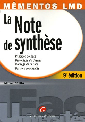 La note de synthèse : principes de base, démontage du dossier, montage de la note, dossiers commenté