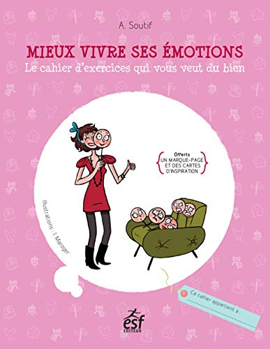Mieux vivre ses émotions : le cahier d'exercices qui vous veut du bien