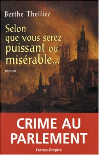 Selon que vous serez puissant ou misérable...