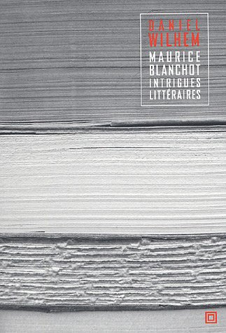 Maurice Blanchot, intrigues littéraires