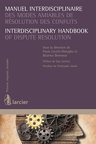 Manuel interdisciplinaire des modes amiables de résolution des conflits. Interdisciplinary handbook 