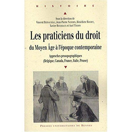 Les praticiens du droit du Moyen Age à l'époque contemporaine : approches prosopographiques, Belgiqu