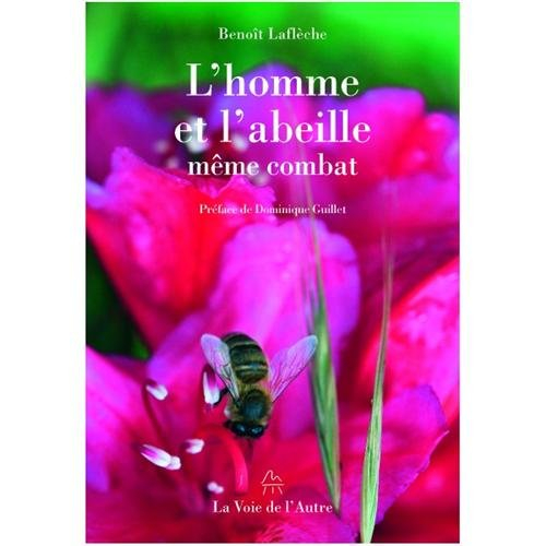L'homme et l'abeille même combat : avec un précis d'apiculture à la portée de tous