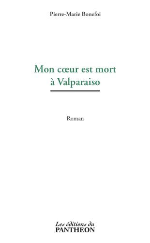 mon coeur est mort a valparaiso