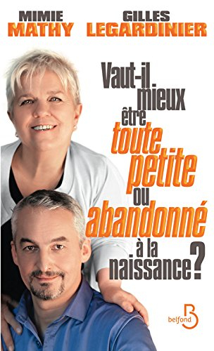 Vaut-il mieux être toute petite ou abandonné à la naissance ? : essai joyeusement comparatif sur ce 
