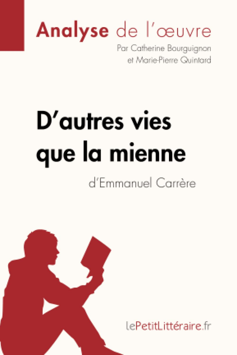 D'autres vies que la mienne d'Emmanuel Carrère (Analyse de l'oeuvre) : Analyse complète et résumé dé