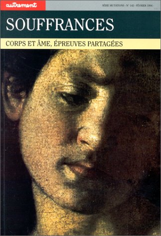 Souffrances : corps et âmes, épreuves partagées