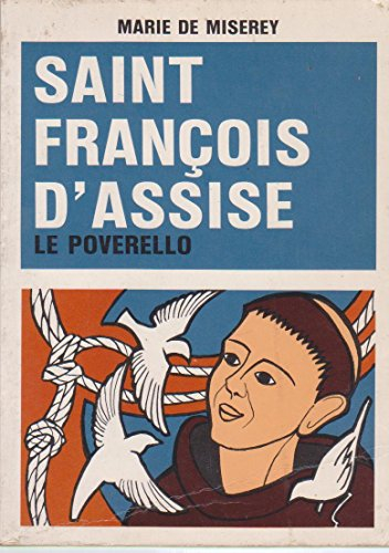 saint françois d'assise, le poverello