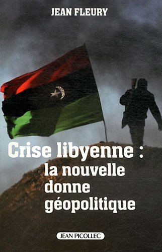 Crise libyenne : la nouvelle donne géopolitique