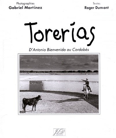 Torerias : d'Antonio Bienvenida au Cordobès