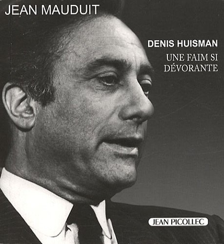 Denis Huisman : une faim si dévorante