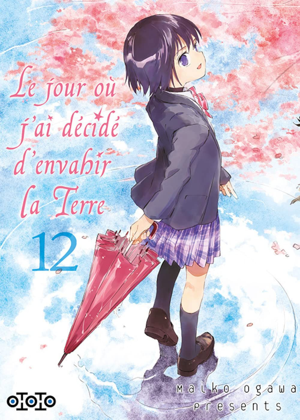 Le jour où j'ai décidé d'envahir la Terre. Vol. 12