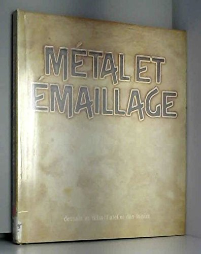 métal et émaillage (l'atelier des loisirs)