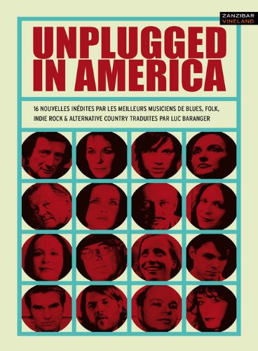 Unplugged in America : seize nouvelles inédites, par quelques-uns des auteurs-compositeurs les plus 