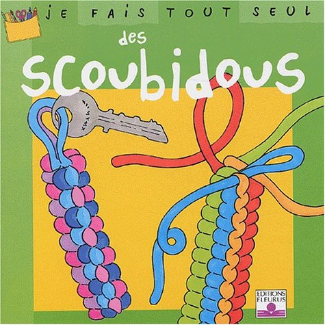 Je fais tout seul des scoubidous